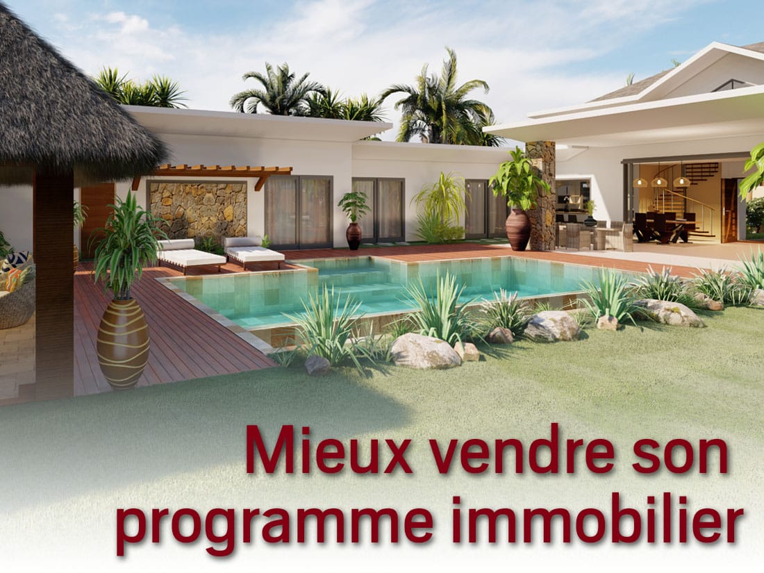 programme immobilier - mieux vendre villa de rêve sous les Tropiques